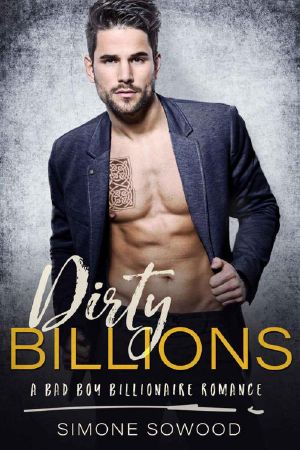 [Chicago Suits 01] • Dirty Billions · A Bad Boy Billionaire Romance · (A Chicago Suits Second Chance Romance)